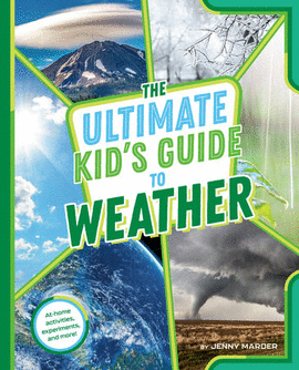 THE ULTIMATE KID'S GUIDE TO WEATHER