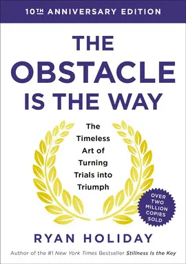 THE OBSTACLE IS THE WAY: 10TH ANNIVERSARY EDITION