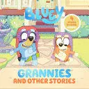 BLUEY: GRANNIES AND OTHER STORIES