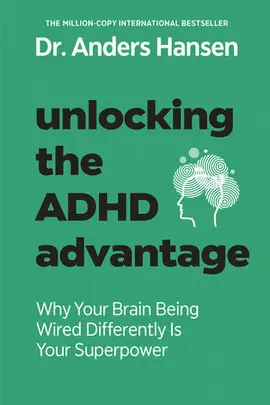 UNLOCKING THE ADHD ADVANTAGE