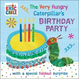 THE VERY HUNGRY CATERPILLAR'S BIRTHDAY PARTY