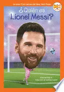 ¿QUIÉN ES LIONEL MESSI? (WHO IS LIONEL MESSI? SPANISH EDITION)