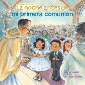 LA NOCHE ANTES DE MI PRIMERA COMUNIÓN (THE NIGHT BEFORE MY FIRST COMMUNION SPANISH EDITION)