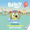 BLUEY: SWIM SCHOOL/ESCUELA DE NADO (BILINGUAL ENGLISH-SPANISH EDITION)