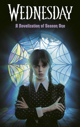 WEDNESDAY: A NOVELIZATION OF SEASON ONE