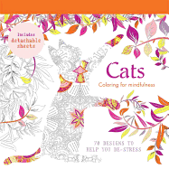 CATS: 70 DESIGNS TO HELP YOU DE-STRESS ( COLORING FOR MINDFULNESS )