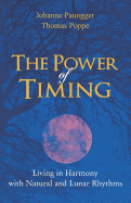 THE POWER OF TIMING: LIVING IN HARMONY WITH NATURAL AND LUNAR CYCLES