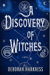 A DISCOVERY OF WITCHES: A NOVEL
