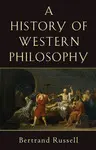 A HISTORY OF WESTERN PHILOSOPHY AND ITS CONNECTION WITH POLITICAL AND SOCIAL CIRCUMSTANCES FROM THE