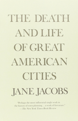 THE DEATH AND LIFE OF GREAT AMERICAN CITIES