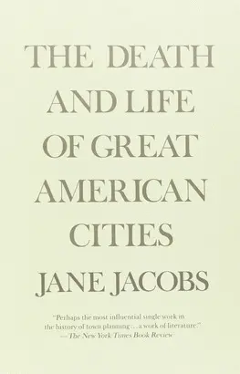 THE DEATH AND LIFE OF GREAT AMERICAN CITIES