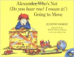 ALEXANDER, WHOS NOT (DO YOU HEAR ME? I MEAN IT!) GOING TO MOVE