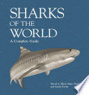 SHARKS OF THE WORLD: A COMPLETE GUIDE