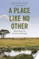 A PLACE LIKE NO OTHER: DISCOVERING THE SECRETS OF SERENGETI