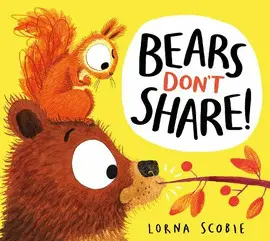 BEARS DON'T SHARE!