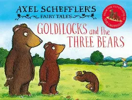 GOLDILOCKS AND THE THREE BEARS