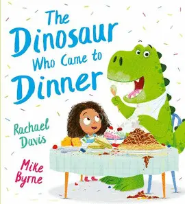 THE DINOSAUR WHO CAME TO DINNER (PB)