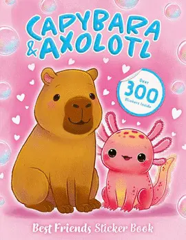 Best Friends Sticker Book: Capybara And Axolotl