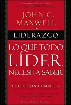 LIDERAZGO: LO QUE TODO LIDER NECESITA SABER