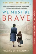 WE MUST BE BRAVE
