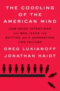 THE CODDLING OF THE AMERICAN MIND