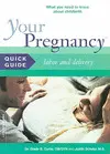 YOUR PREGNANCY QUICK GUIDE: LABOR AND DELIVERY