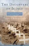 THE DAUGHTERS OF JUAREZ