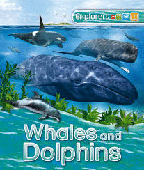 EXPLORERS: WHALES AND DOLPHINS
