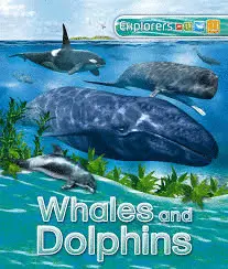 EXPLORERS: WHALES AND DOLPHINS