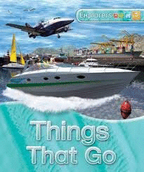 EXPLORERS: THINGS THAT GO