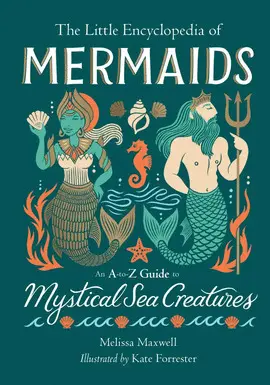 THE LITTLE ENCYCLOPEDIA OF MERMAIDS