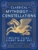 CLASSICAL MYTHOLOGY OF THE CONSTELLATIONS