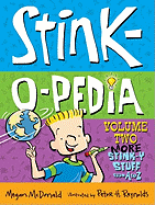 STINK-O-PEDIA, VOLUME 2: MORE STINK-Y STUFF FROM A TO Z