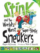 STINK AND THE WORLD'S WORST SUPER-STINKY SNEAKERS