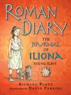 ROMAN DIARY THE JOURNAL OF ILIONA, A YOUNG SLAVE