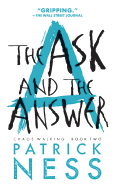 THE ASK AND THE ANSWER ( CHAOS WALKING TRILOGY (PAPERBACK) #02 )