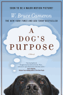 A DOG'S PURPOSE: A NOVEL FOR HUMANS