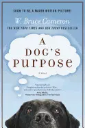 A DOG'S PURPOSE: A NOVEL FOR HUMANS