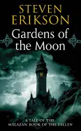 GARDENS OF THE MOON ( MALAZAN BOOK OF THE FALLEN (PAPERBACK) #01 )