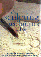 THE SCULPTING TECHNIQUES BIBLE
