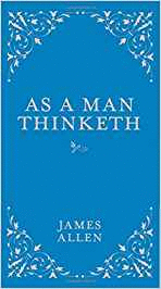 AS A MAN THINKETH