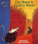 CLASSIC FAIRY TALES:  CITY MOUSE AND COUNTRY MOUSE