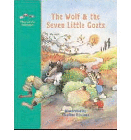 CLASSIC FAIRY TALES:  THE WOLF AND THE SEVEN LITTLE GOATS