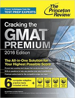 CRACKING THE GMAT PREMIUM EDITION WITH 6 COMPUTER-ADAPTIVE PRACTICE TESTS, 2016