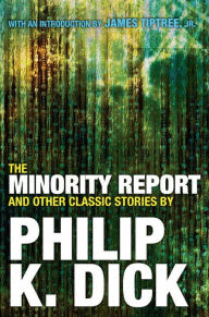 THE MINORITY REPORT AND OTHER CLASSIC STORIES