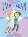 IVY & BEAN TAKE CARE OF THE BABYSITTER