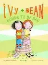 IVY & BEAN BOUND TO BE BAD