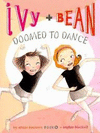 IVY & BEAN DOOMED TO DANCE