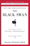 THE BLACK SWAN: THE IMPACT OF THE HIGHLY IMPROBABLE