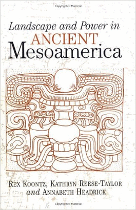 LANDSCAPE AND POWER IN ANCIENT MESOAMERICA